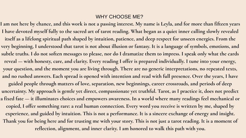 May include: A beige background displays text explaining the benefits of tarot readings. The text, beginning with "WHY CHOOSE ME?", describes the reader's experience, approach, and the value of a personal connection.
