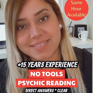 May include: A woman with blonde hair and a smile. Text on the image reads "+15 YEARS EXPERIENCE, NO TOOLS, PSYCHIC READING, DIRECT ANSWERS * CLEAR, ENERGY * HONEST INSIGHT." A red circle says "Same Hour Available."