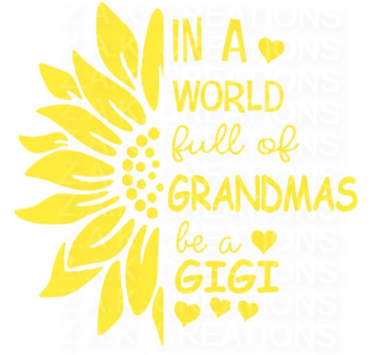 Grandmas Be a Gigi Digital File SVG PNG 