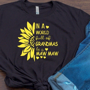 In a World full of Grandmas be a Maw Maw digital file | SVG | PNG | JPEG | Digital Download | Instant Download