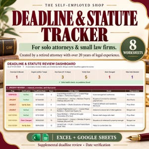 May include: A digital Deadline & Statute Tracker for solo attorneys and small law firms, featuring an 8-worksheet dashboard for Excel and Google Sheets. The interface displays a Deadline & Statute Review Dashboard with columns for status, dates, and client matters.
