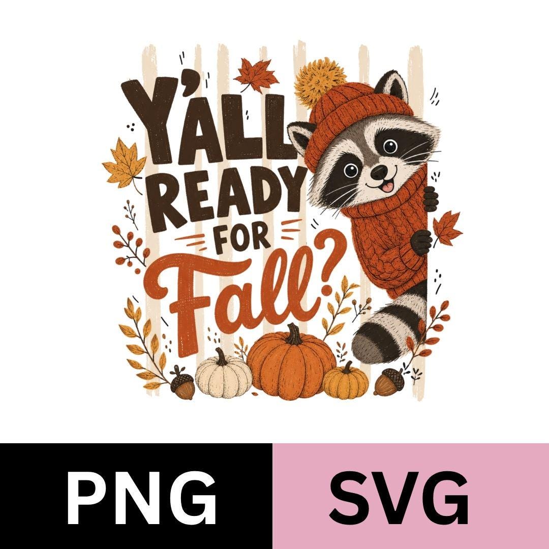 Fall Raccoon Patterns Y’all Ready for Fall Raccoon PNG SVG, Autumn Raccoon Shirt Design, Fall ...