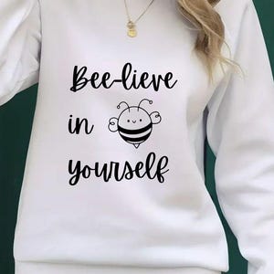 Believe in yourself High Quality Bee Graphic | Printable PNG Bundle | Digital Download for T-Shirts, Hoodies, Mugs, Bags & More