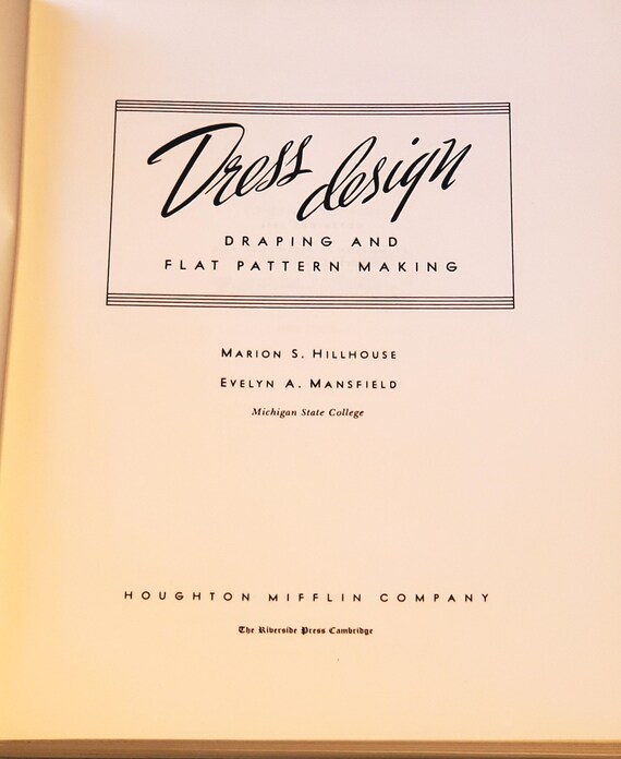 dress design hillhouse mansfield Dress Design Draping And Flat Pattern Making by Hillhouse & Mansfield, 1948, explains the process of designing from master pattern blocks