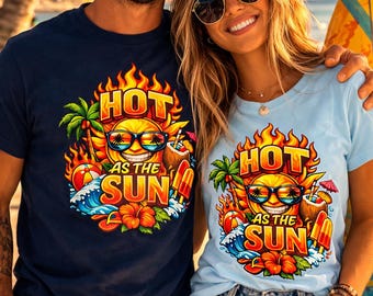 Heiß wie die Sonne T-Shirt | Sommer Vibes Grafik T-Shirt | Tropisches Strand Shirt Urlaub Shirt Lustiges Sommer T-Shirt Sonnenschein Grafik T-Shirt Urlaub Outfit