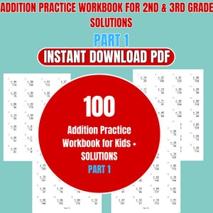 Puede incluir: Un cuaderno de ejercicios para estudiantes de 2º y 3º grado con problemas de suma y soluciones. La portada presenta el texto "100 Addition Practice Workbook for Kids + SOLUTIONS PART 1" en un círculo rojo, con "INSTANT DOWNLOAD PDF" arriba.
