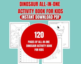 May include: A teal background with a red circle in the center, displaying the number 120. The text reads "DINOSAUR ALL-IN-ONE ACTIVITY BOOK FOR KIDS INSTANT DOWNLOAD PDF". The book contains dinosaur-themed activity pages.