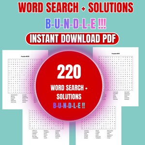 May include: A bundle of 220 word search puzzles with solutions, available as an instant PDF download. The image features the text "WORD SEARCH + SOLUTIONS" and "B-U-N-D-L-E !!!" in bold, colorful fonts, with puzzle examples.