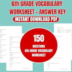 May include: A digital worksheet for 6th-grade vocabulary, featuring 150 questions and an answer key. The title includes "6th Grade Vocabulary Worksheet + Answer Key" and "Instant Download PDF" in red text. The background is a light teal color.