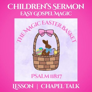Easter Children's Easter Sermon | Chapel Talk | Bible Lesson | Christian Activity Book | Gospel Magic | Lent Lesson (Psalm 118:17)