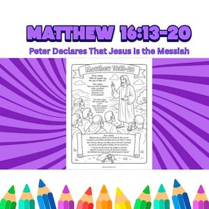 May include: A black and white coloring page titled Matthew 16:13-20 featuring an illustration of Jesus speaking to a group of people. The text includes the scripture passage where Peter declares Jesus is the Messiah, with two keys drawn at the bottom.