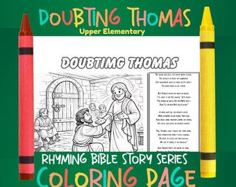 May include: A coloring page from the Rhyming Bible Story Series, featuring the story of Doubting Thomas. The page includes a black and white illustration of Jesus and Thomas, with text and a red and yellow crayon on either side.