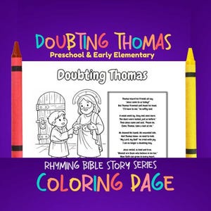 May include: A coloring page titled "Doubting Thomas" from the Rhyming Bible Story Series. The image features a black and white illustration of Jesus and Thomas, with text and a red and yellow crayon on either side. The text includes "Preschool & Early Elementary" and "COLORING PAGE".
