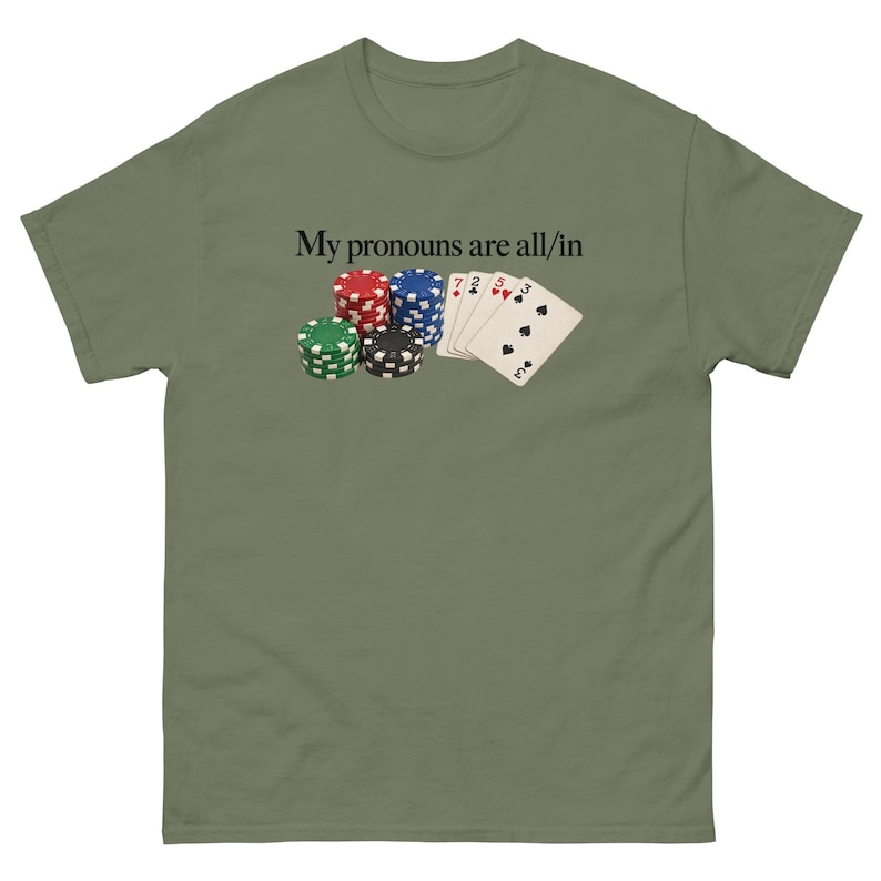 My Pronouns Are All In Shirt Funny Poker Meme Tee Sarcastic Gambling Graphic T-Shirt Gag Gift