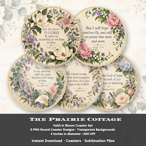 May include: A set of five round digital coaster designs featuring floral wreaths with white magnolias, pink peonies, and blue hydrangeas. Each design includes religious text from the Bible, such as Psalm 33:22, Psalm 71:14, Lamentations 3:24, Psalm 31:24, and Romans 15:13, printed in black serif font.