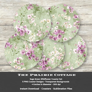 May include: Set of five round coasters with a sage green background and a floral design featuring pink and white wildflowers. Each coaster is approximately 4 inches in diameter. The text "THE PRAIRIE COTTAGE" is at the bottom.