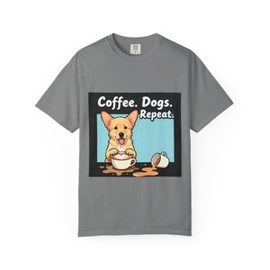 Coffee. Dogs. Repeat. T-Shirt | Corgi Coffee Shirt, Dog Lover Tee