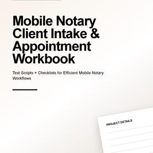 May include: A printable PDF planner titled Mobile Notary Client Intake & Appointment Workbook with text scripts and checklists for efficient mobile notary workflows. A corner of a page with the heading Project Details is visible at the bottom.
