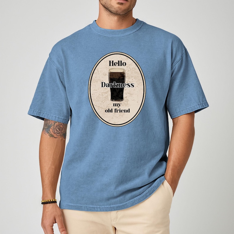 Hello Darkness My Old Friend Guinness Pint T-shirt, Stout Beer Humor, Simon & Garfunkel lyric, Comfort Colors tee. Blue Jean