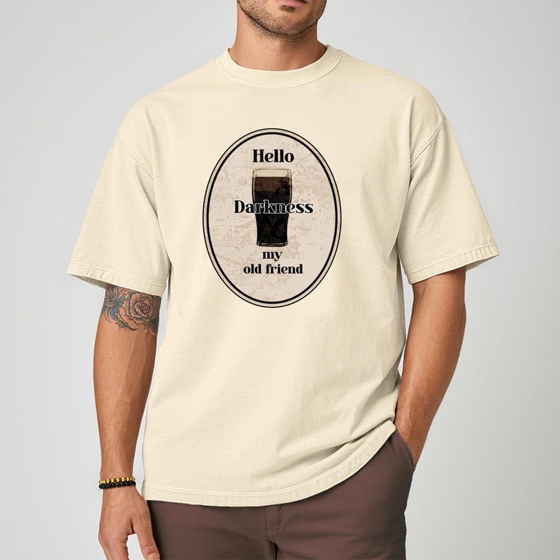 Hello Darkness My Old Friend Guinness Pint T-shirt, Stout Beer Humor, Simon & Garfunkel lyric, Comfort Colors tee. Ivory