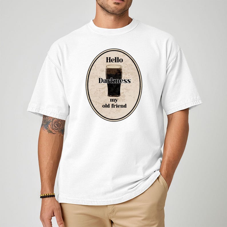 Hello Darkness My Old Friend Guinness Pint T-shirt, Stout Beer Humor, Simon & Garfunkel lyric, Comfort Colors tee. White
