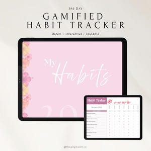 May include: Two digital tablets displaying a pink habit tracker. The larger tablet shows "My Habits" in white script, with floral accents. The smaller tablet displays a habit tracker for January 2026. Text reads "365 DAY GAMIFIED HABIT TRACKER".