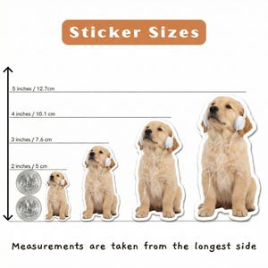 May include: Sticker sizes are shown with a golden retriever puppy wearing headphones. The stickers range from 2 inches to 5 inches in size. The text "Sticker Sizes" is at the top, and "Measurements are taken from the longest side" is at the bottom.