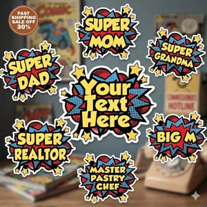 May include: A collection of comic book-style stickers with phrases like "Super Mom," "Super Dad," and "Your Text Here." The stickers feature bold, yellow text with red and blue accents, and starburst designs. A vintage comic book is in the background.