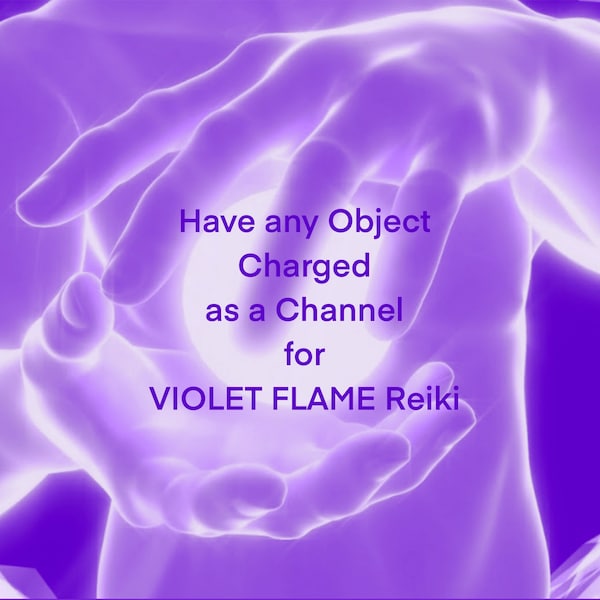 Charge Any Object as a Channel for Violet Flame Reiki :Water, Glass, Crystals, Oils, Amulets (not pets or humans) pdf Download included