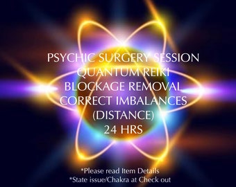 Quantum Reiki Psychic Surgery Several Sessions over 24 hrs, Chakra Clearing, Chakra Cleanse w/pdf download of powerful Healing Affirmation