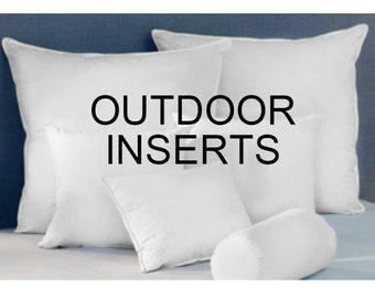 OUTDOOR Pillow Inserts to go with Your Pillow Order Custom Order 12x18 12x24 16x16 17x17 18x18 20x20 22x22 24x24 26x26 28x28