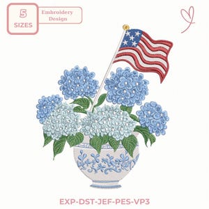May include: An embroidery design featuring a vase filled with blue hydrangeas and an American flag. The vase is white with blue floral patterns. The design includes the text "Embroidery Design" and "5 SIZES".