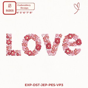 Peut inclure: Un motif de broderie avec le mot "LOVE" écrit avec des fleurs roses et rouges. Le motif comprend le texte "5 TAILLES" et "Motif de broderie 10cm 13cm 15cm 18cm 20cm" dans un encadré rouge. Le texte "EXP-DST-JEP-PES-VP3" est également inclus.