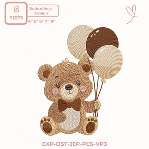May include: An embroidered teddy bear design holding three balloons. The bear is brown with a bow tie and rosy cheeks. The design is available in 5 sizes: 4", 5", 6", 7", and 8". The text "Embroidery Design" and "SIZES" are also included.