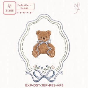 May include: An embroidery design featuring a brown teddy bear with a blue ribbon, set within a decorative frame. The design includes the text "Embroidery Design" and size options of 4", 5", 6", 7", and 8". The design is labeled EXP-DST-JEP-PES-VP3.