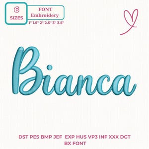 May include: A digital embroidery design featuring the name Bianca in a bright cyan script font. The image includes text indicating 6 sizes from 1 inch to 3.5 inches, a pink heart outline, and a list of file formats including DST, PES, and BX.