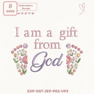 Könnte beinhalten: Ein Stickdesign mit dem Text "I am a gift from God" in Rosa und Lila. Blumige Elemente umrahmen den Text. Erhältlich in 5 Größen: 10 cm, 13 cm, 15 cm, 18 cm und 20 cm. Enthält den Text "Embroidery Design".