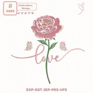 May include: An embroidery design featuring a pink peony flower, green stem, and the word "love" in cursive. Two butterflies and the text "Embroidery Design" are also present. The design is available in 5 sizes: 4", 5", 6", 7", and 8".