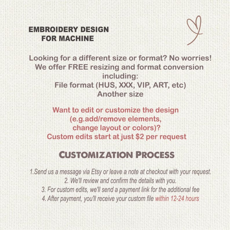 May include: Text on a cream-colored background reads "EMBROIDERY DESIGN FOR MACHINE." It offers free resizing and format conversion, including file formats like HUS, XXX, VIP, and ART. Custom edits are available, starting at $2 per request. A heart-shaped doodle is in the upper right corner.