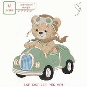 May include: An embroidery design featuring a light brown teddy bear wearing a brown aviator cap and green goggles, driving a vintage sage green car with a light blue grille. Text includes 5 SIZES 4" 5" 6" 7" 8" and EXP DST JEF PES VP3.
