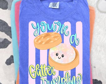 Comfort Colors You’re A Glitter Dumpling Shirt, Trending Kids Shirt , Pastel Rainbow Tee, Squishy, Funny Dumpling Tee, Kawaii Aesthetic