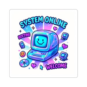 May include: A sticker with a retro computer design, displaying a smiling face on the screen. The words "SYSTEM ONLINE" and "WELCOME" are featured in a colourful design, alongside hearts, a CD, and other graphics.