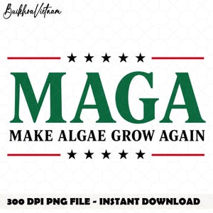 Może przedstawiać: Projekt graficzny z zielonym napisem MAGA i czarnym napisem MAKE ALGAE GROW AGAIN. Projekt zawiera dwie poziome czerwone linie i dwa rzędy po pięć czarnych gwiazdek. Tekst BuikhoaVietnam znajduje się w lewym górnym rogu.