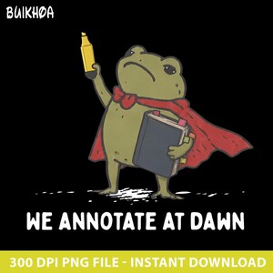 May include: A green frog illustration wearing a red cape, holding a yellow highlighter and a dark gray book. The text BUIKHOA appears in the top left corner, and the text WE ANNOTATE AT DAWN is centered at the bottom against a black background.
