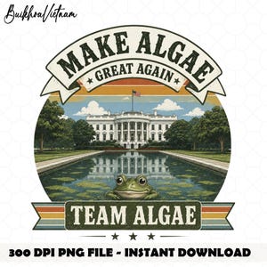 Może przedstawiać: Okrągły projekt graficzny przedstawiający zieloną żabę w stawie przed Białym Domem. Tekst brzmi "MAKE ALGAE GREAT AGAIN" na górze i "TEAM ALGAE" na dole. Projekt zawiera tło z zachodem słońca w stylu retro oraz gwiazdki.