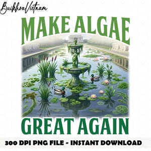Może przedstawiać: Cyfrowa grafika przedstawiająca staw z centralną fontanną, dwiema krzyżówkami, liliami wodnymi i pałkami wodnymi. Tekst brzmi "MAKE ALGAE GREAT AGAIN" na zielono, zawiera "BuikhoaVietnam" oraz "300 DPI PNG FILE - INSTANT DOWNLOAD".