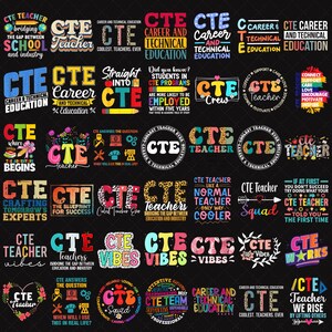 May include: A collection of forty-two graphic designs featuring the text CTE, Career and Technical Education, and various teacher-themed slogans. The designs use diverse fonts, colorful patterns, leopard prints, and icons like pencils and tools.