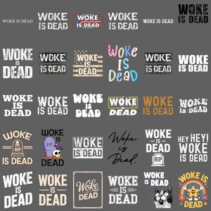 May include: A collection of graphic designs with the phrase "Woke is Dead" in various fonts and styles. Some designs incorporate American flag elements, a tombstone, and a cat.