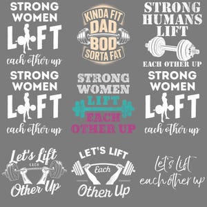 May include: A collection of fitness-themed graphics on a gray background. The designs feature text like "Strong Women Lift Each Other Up" and "Let's Lift Each Other Up," along with images of barbells and weightlifters.