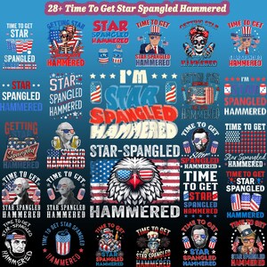 May include: A digital collection of 28 patriotic graphic designs featuring the text 'Time To Get Star Spangled Hammered'. The images include illustrations of American eagles, historical figures, skeletons, and beer cans with red, white, and blue themes.